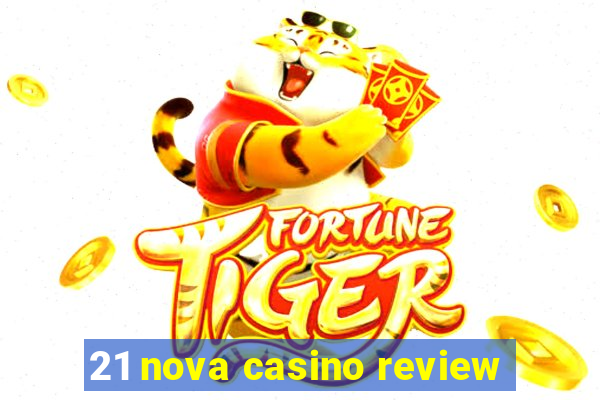 21 nova casino review