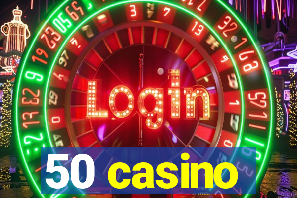 50 casino