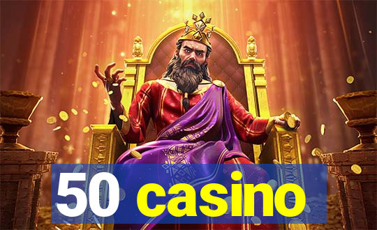 50 casino