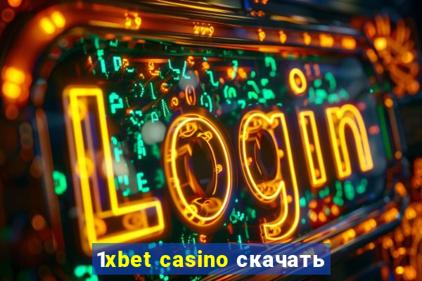 1xbet casino скачать