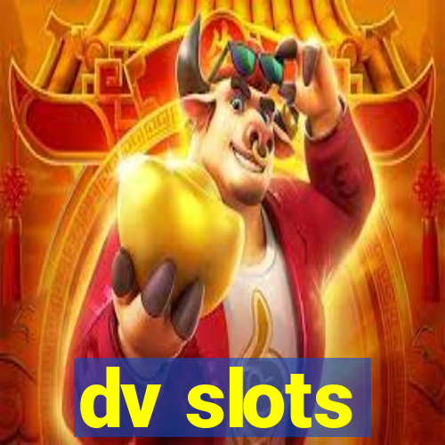 dv slots