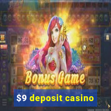 $9 deposit casino