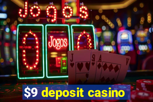 $9 deposit casino