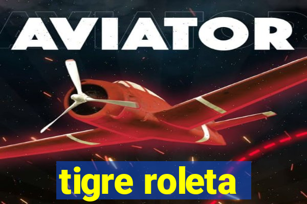 tigre roleta