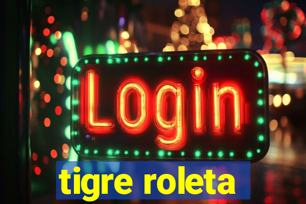 tigre roleta