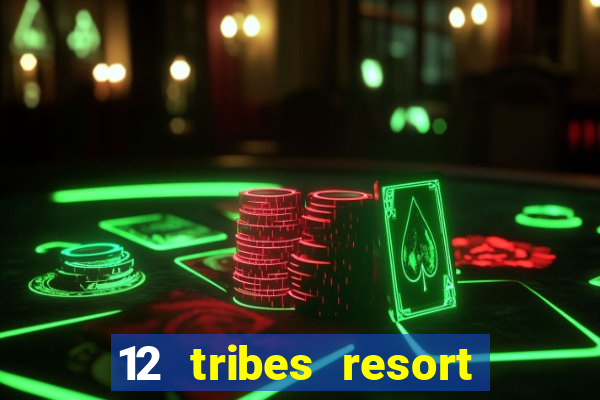 12 tribes resort casino omak