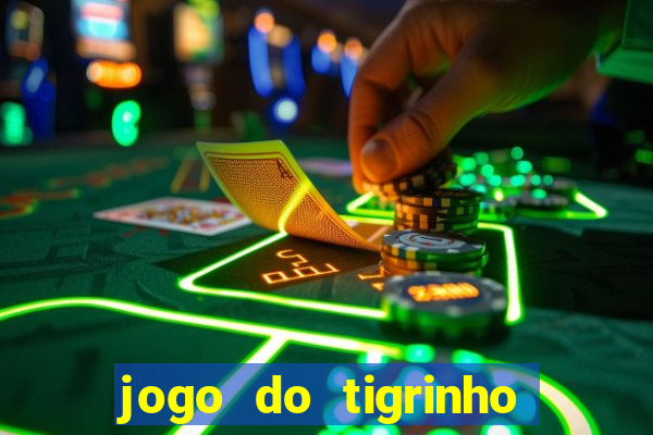 jogo do tigrinho ta liberado