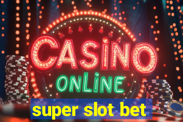 super slot bet