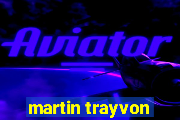 martin trayvon