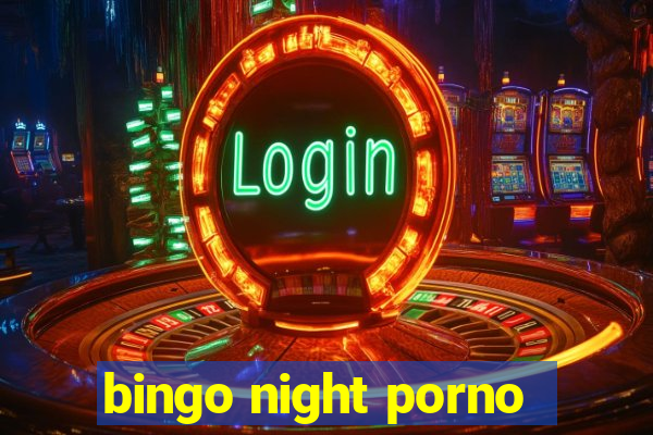 bingo night porno