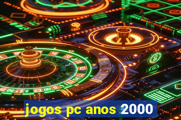 jogos pc anos 2000