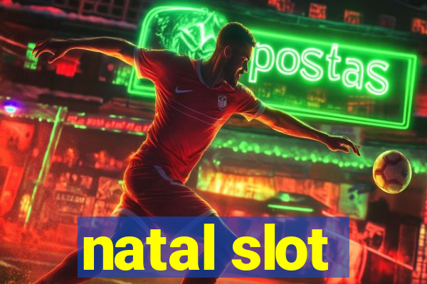 natal slot