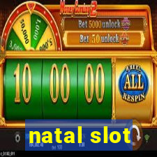 natal slot