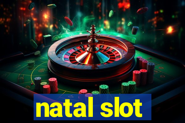 natal slot