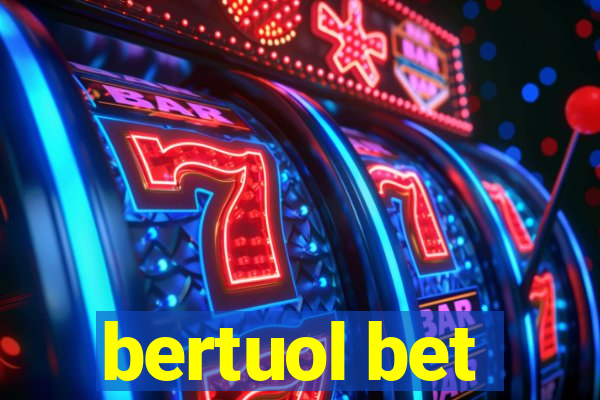 bertuol bet