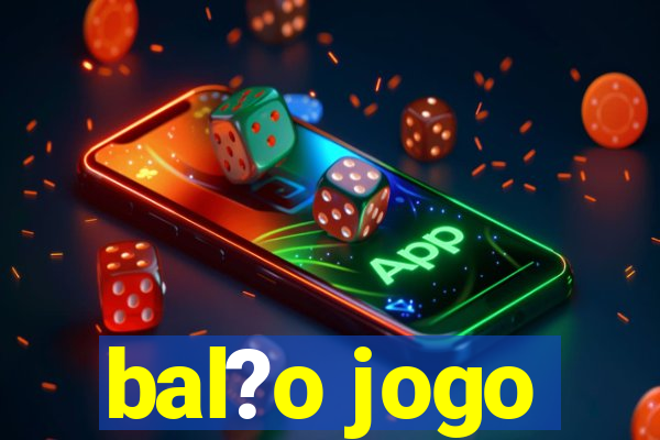 bal?o jogo