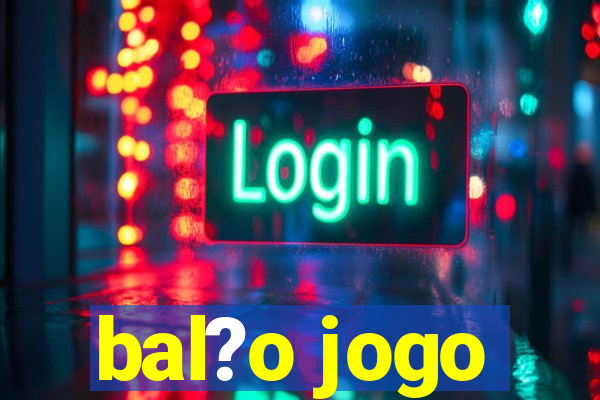 bal?o jogo