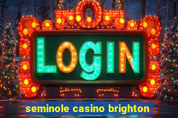 seminole casino brighton