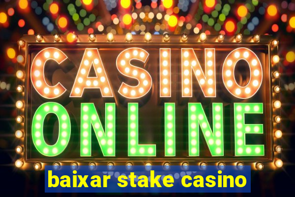 baixar stake casino