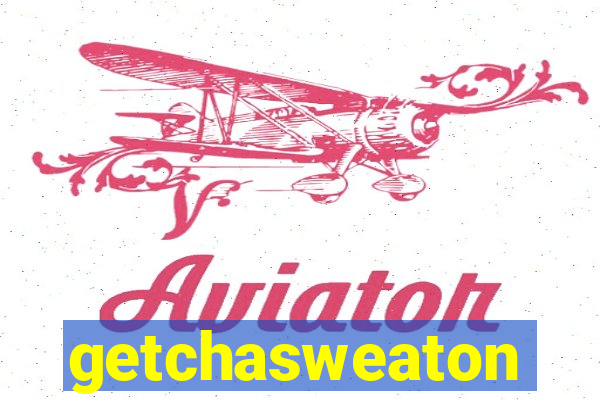 getchasweaton