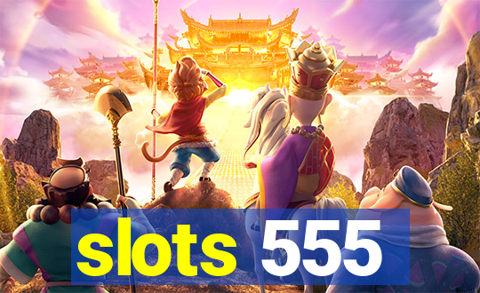 slots 555