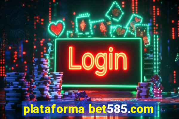 plataforma bet585.com