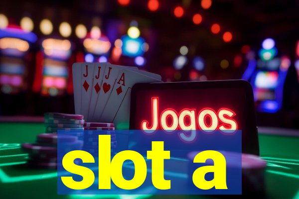 slot a