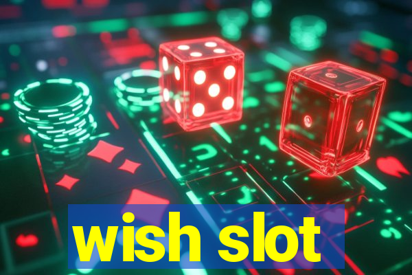 wish slot