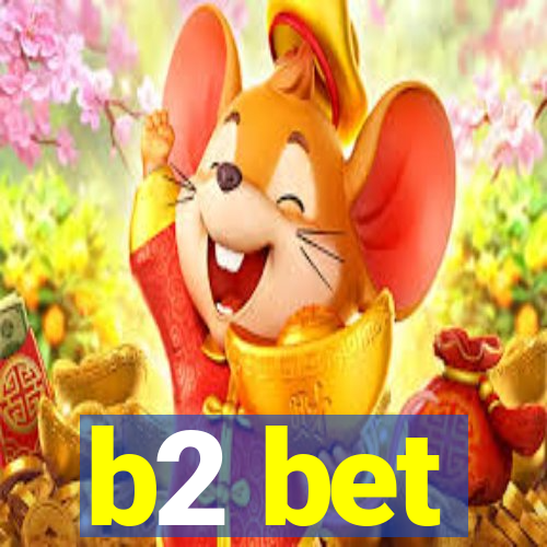 b2 bet