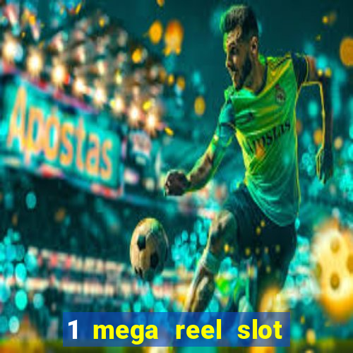 1 mega reel slot free play