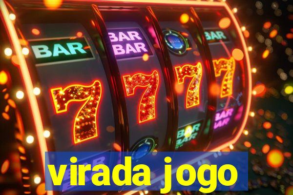 virada jogo