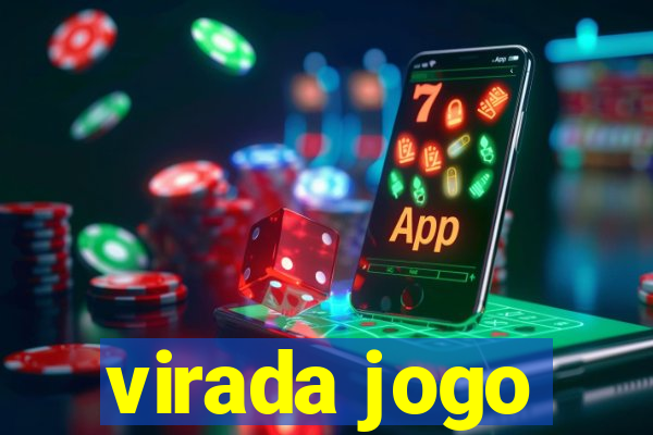 virada jogo