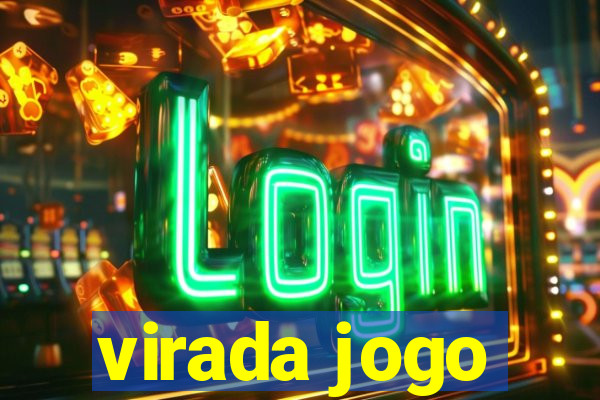 virada jogo