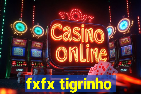 fxfx tigrinho