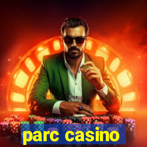 parc casino