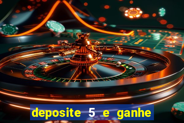 deposite 5 e ganhe 50 reais