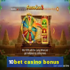 10bet casino bonus