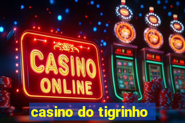 casino do tigrinho