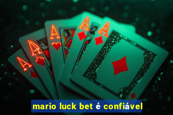 mario luck bet é confiável