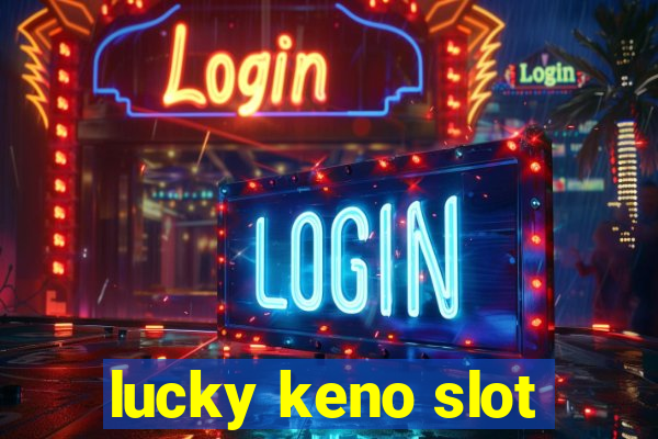 lucky keno slot