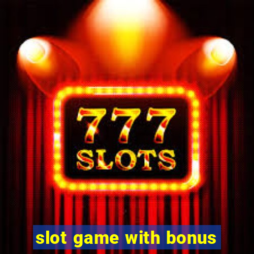 slot game with bonus