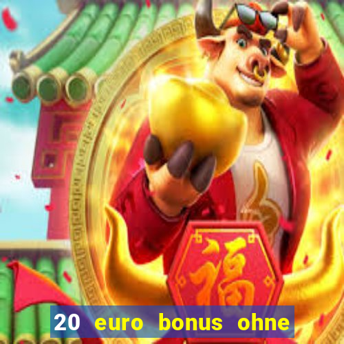 20 euro bonus ohne einzahlung casino 2021