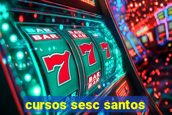 cursos sesc santos