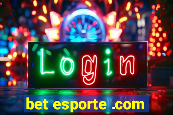 bet esporte .com