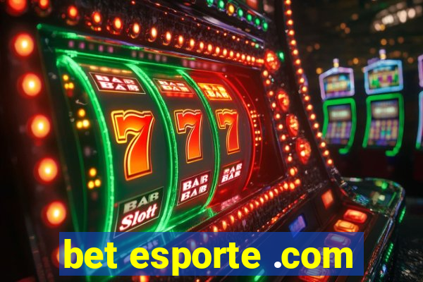 bet esporte .com