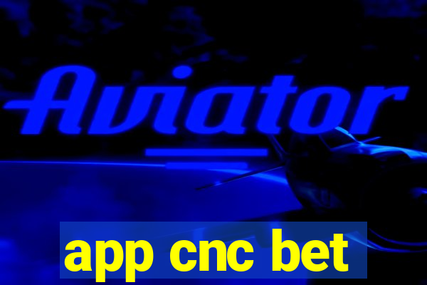 app cnc bet