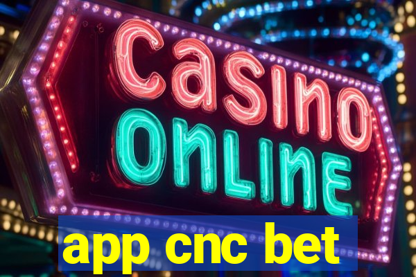 app cnc bet