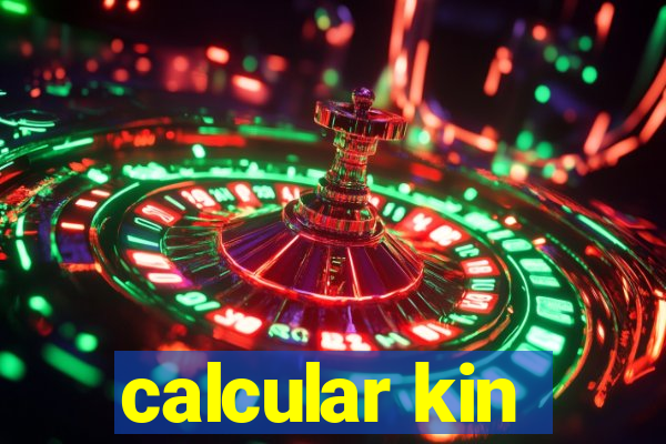 calcular kin