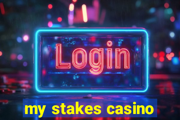 my stakes casino