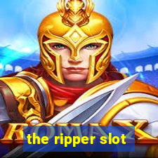 the ripper slot